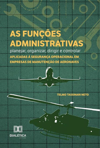 As funções administrativas - planejar, organizar, dirigir e controlar - aplicadas à segurança operac | Telmo Tassinari Neto