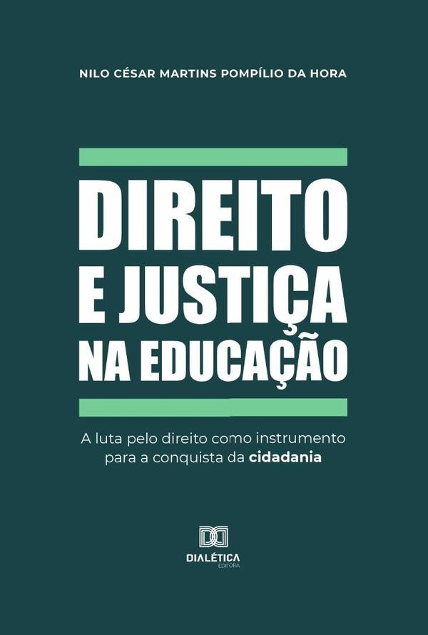 Direito e justiça na educação | Nilo César Martins Pompílio da Hora