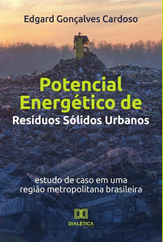 Potencial Energético de Resíduos Sólidos Urbanos | Edgard Gonçalves Cardoso