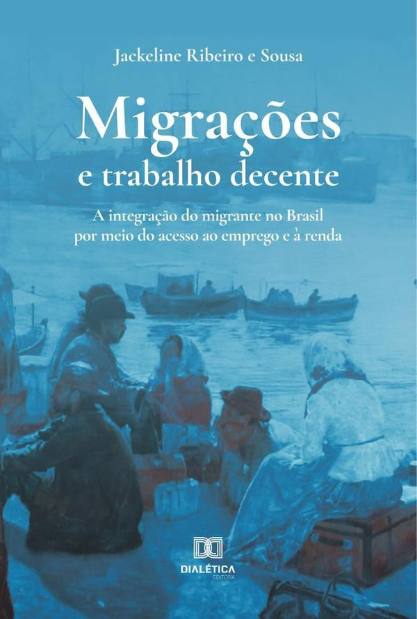 Migrações e trabalho decente | Jackeline Ribeiro e Sousa