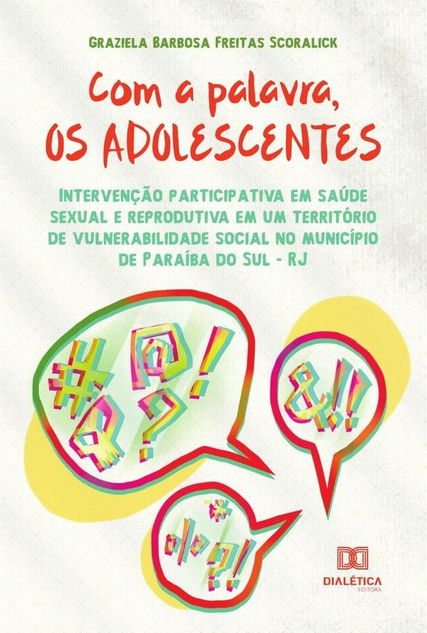 Com a palavra, os adolescentes | Graziela Barbosa Freitas Scoralick