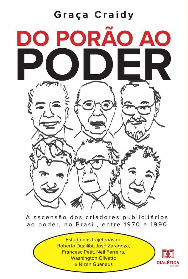 Do porão ao poder: a ascensão dos criadores publicitários ao poder, no Brasil, entre 1970 e 1990 | Graça Craidy