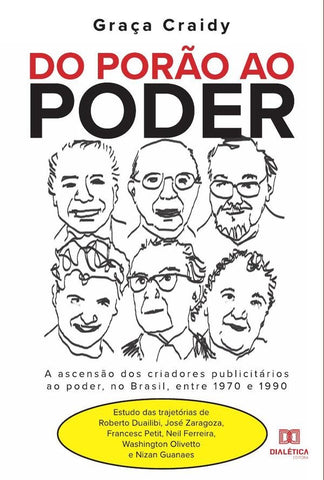 Do porão ao poder: a ascensão dos criadores publicitários ao poder, no Brasil, entre 1970 e 1990 | Graça Craidy