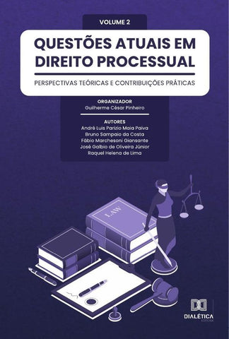 Questões atuais em Direito Processual: perspectivas teóricas e contribuições práticas | Guilherme César Pinheiro