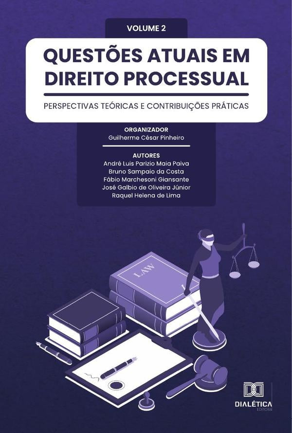 Questões atuais em Direito Processual: perspectivas teóricas e contribuições práticas | Guilherme César Pinheiro