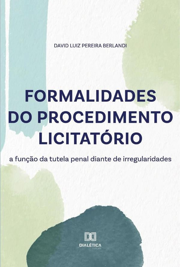 Formalidades do procedimento licitatório | David Luiz Pereira Berlandi