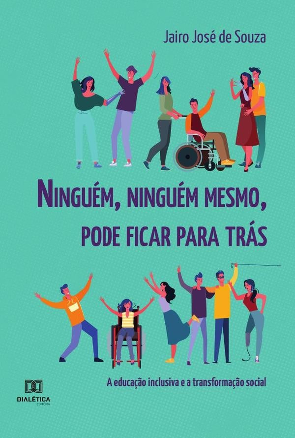 Ninguém, ninguém mesmo, pode ficar para trás | Jairo José de Souza