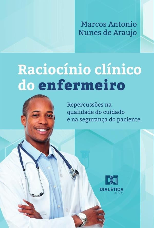 Raciocínio clínico do enfermeiro | Araujo, Antonio Nunes de Araujo