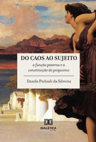Do Caos Ao Sujeito | Danilo Pichioli Da Silveira