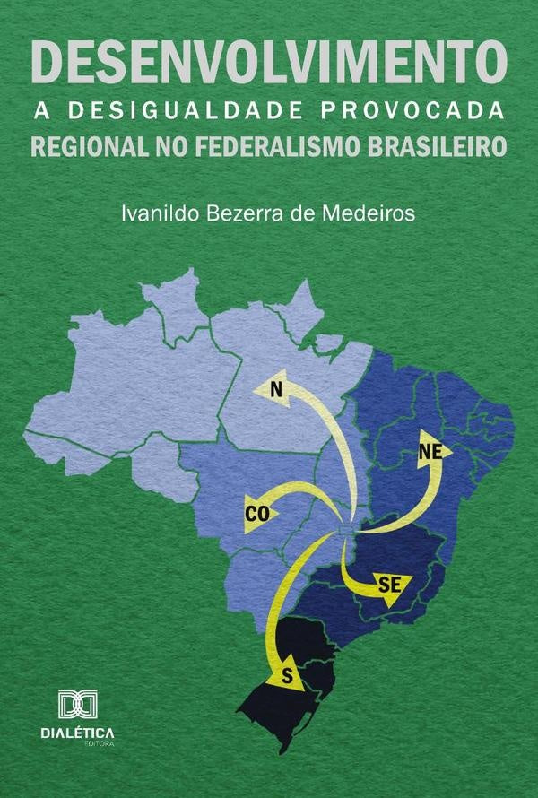 Desenvolvimento regional no federalismo brasileiro | Ivanildo Bezerra de Medeiros
