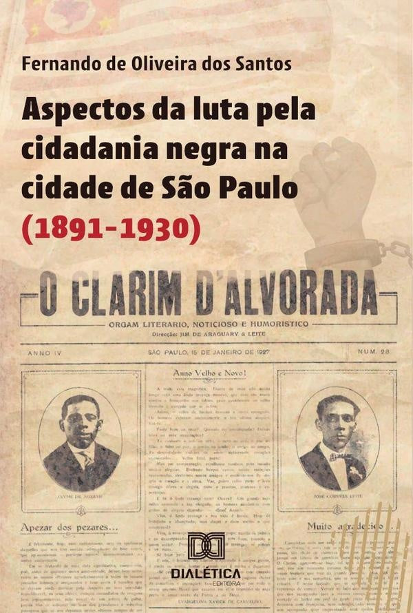 Aspectos da luta pela cidadania negra na cidade de São Paulo (1891-1930) | Fernando de Oliveira dos Santos