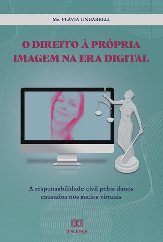 O direito à própria imagem na era digital | Flávia Ungarelli