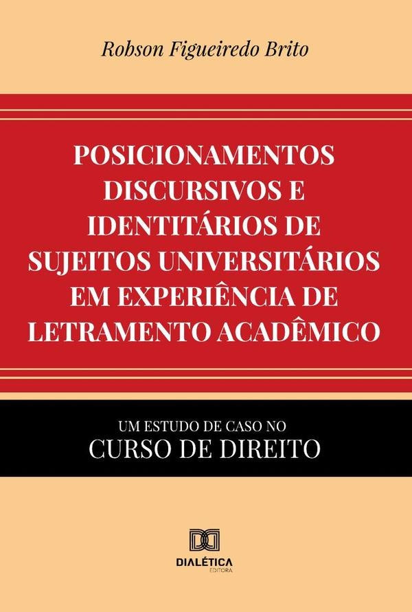 Posicionamentos discursivos e identitários de sujeitos universitários em experiência de letramento a | Robson Figueiredo Brito