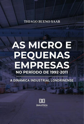 As micro e pequenas empresas no período de 1992-2011 | Thiago Bueno Saab
