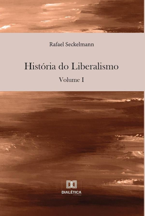História do Liberalismo | Seckelmann, Adalmo Silveira Seckelmann