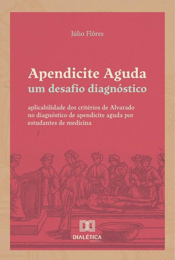 Apendicite Aguda: um desafio diagnóstico | Júlio Flôres