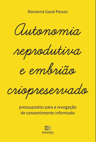 Autonomia reprodutiva e embrião criopreservado | Marianna Gazal Passos