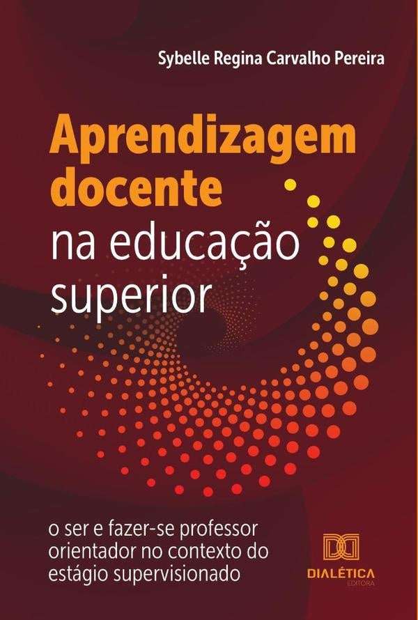 Aprendizagem docente na educação superior | Sybelle Regina Carvalho Pereira