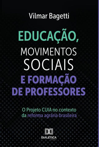 Educação, Movimentos Sociais e Formação de Professores | Vilmar Bagetti