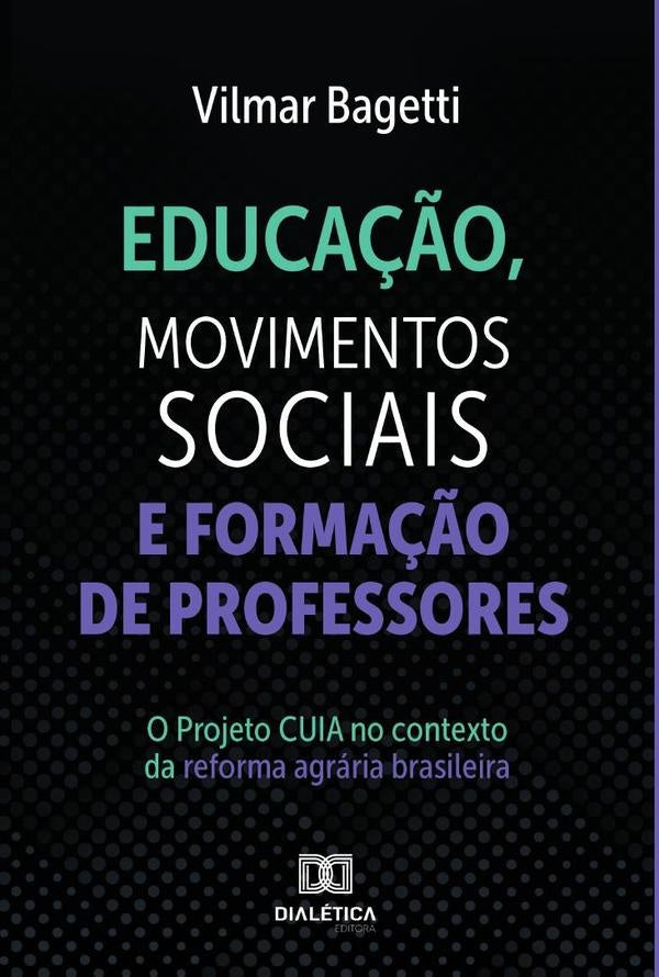 Educação, Movimentos Sociais e Formação de Professores | Vilmar Bagetti