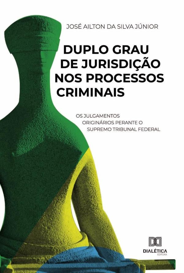 Duplo Grau de Jurisdição nos Processos Criminais | José Ailton da Silva Júnior