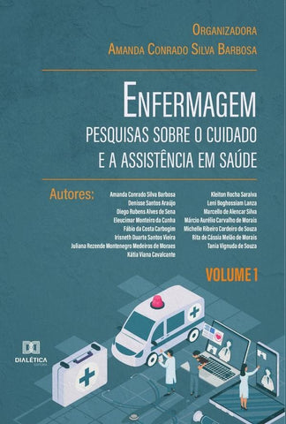 Enfermagem: pesquisas sobre o cuidado e a assistência em saúde | Amanda Conrado Silva Barbosa