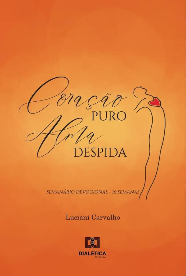 Coração puro, alma despida | Luciani Carvalho