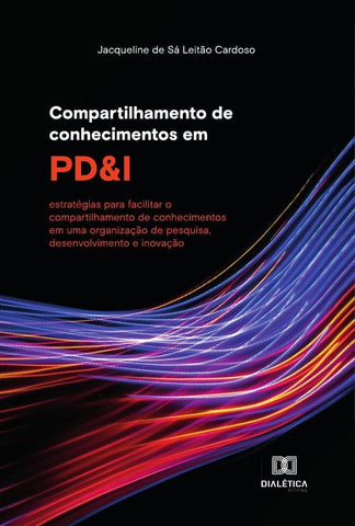 Compartilhamento de conhecimentos em PD&I | Jacqueline de Sá Leitão Cardoso