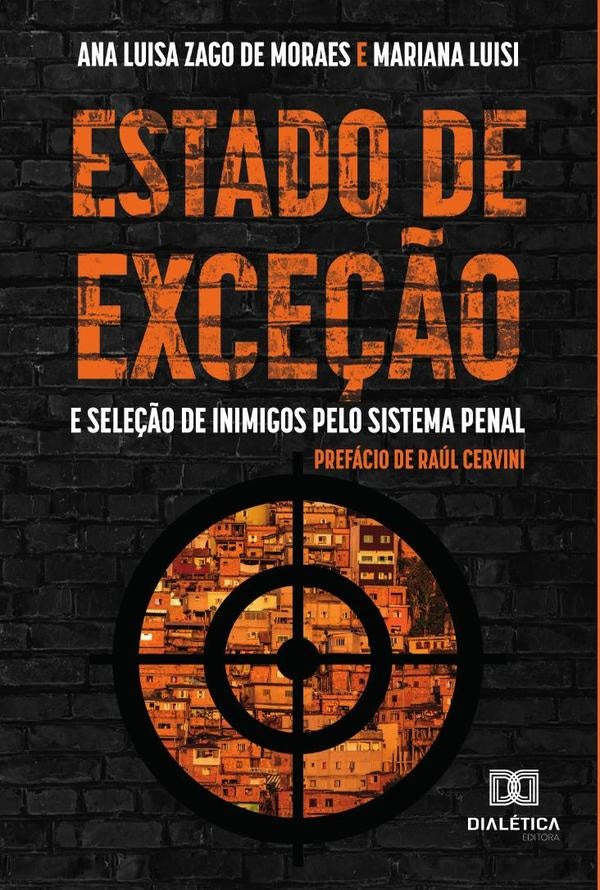 Estado de exceção e seleção de inimigos pelo sistema penal | Ana Luisa Zago de Moraes