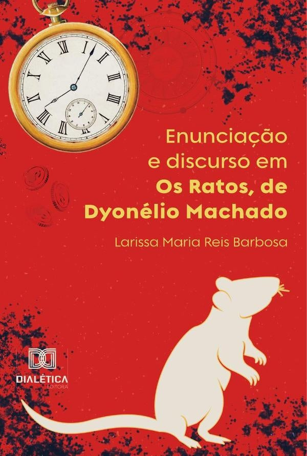 Enunciação e discurso em Os Ratos, de Dyonélio Machado | Larissa Maria Reis Barbosa