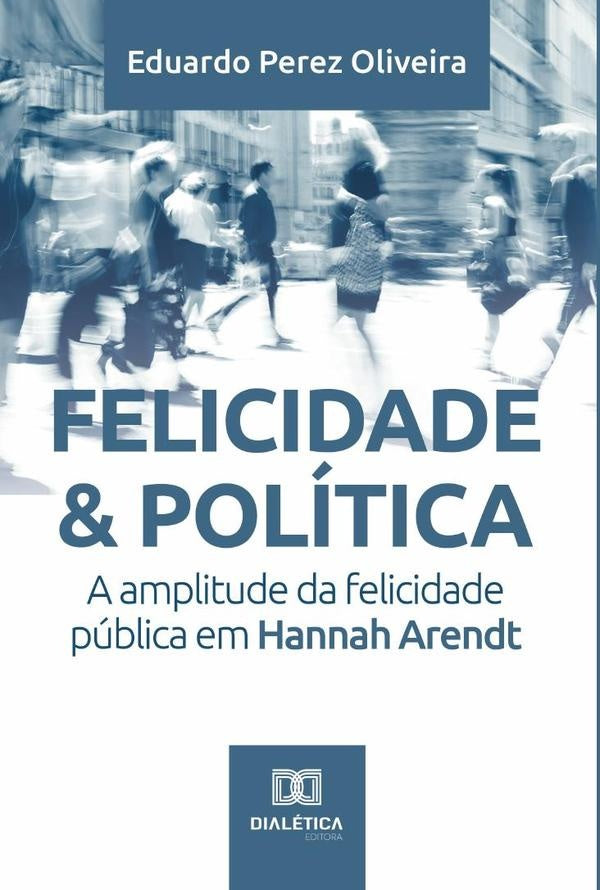 Felicidade & Política | Eduardo Perez Oliveira