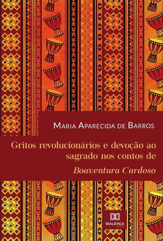 Gritos revolucionários e devoção ao sagrado nos contos de Boaventura Cardoso | Maria Aparecida de Barros