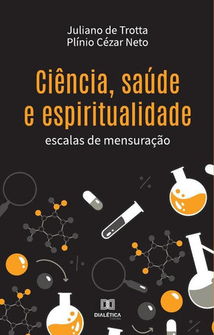 Ciência, saúde e espiritualidade | Juliano de Trotta