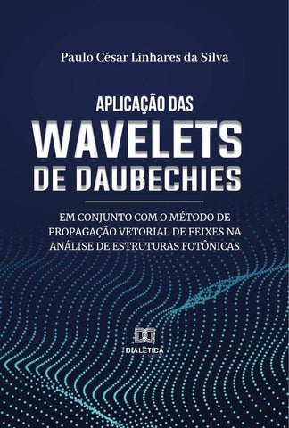 Aplicação das wavelets de Daubechies em conjunto com o método de propagação vetorial de feixes na an | Paulo César Linhares da Silva