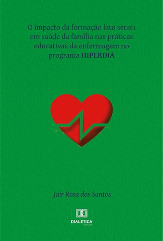 O impacto da formação lato sensu em saúde da família nas práticas educativas da enfermagem no progra | Jair Rosa dos Santos