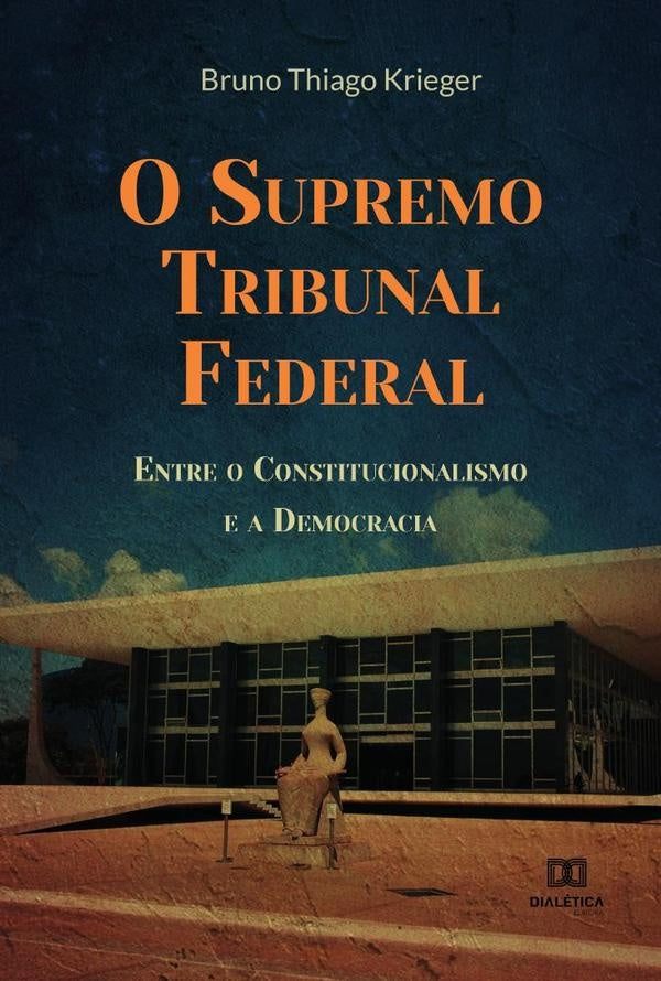 O Supremo Tribunal Federal | Bruno Thiago Krieger