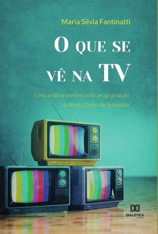 O que se vê na TV | Maria Silvia Fantinatti