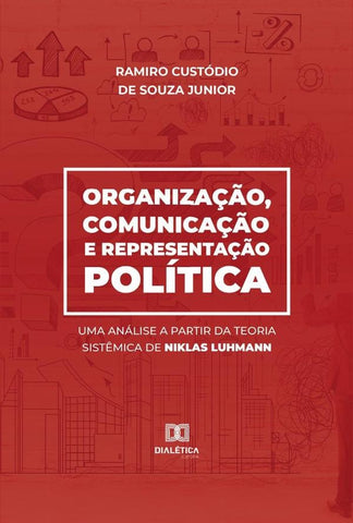 Organização, comunicação e representação política | Ramiro Custódio de Souza Junior
