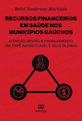 Recursos financeiros em saúde nos municípios gaúchos | Rebel Zambrano Machado