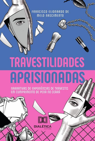 Travestilidades aprisionadas | Nascimento, Elionardo de Melo Nascimento