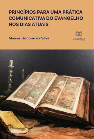 Princípios para uma prática comunicativa do evangelho nos dias atuais | Moisés Honório da Silva
