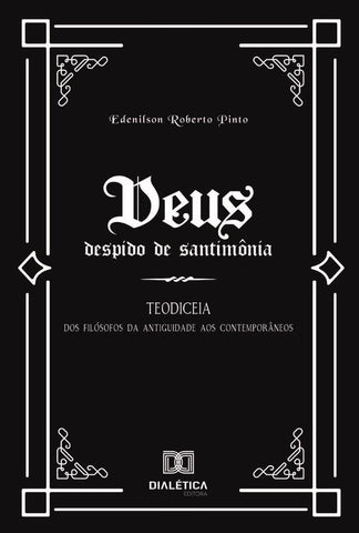 Deus despido de santimônia: Teodiceia | Edenilson Roberto Pinto