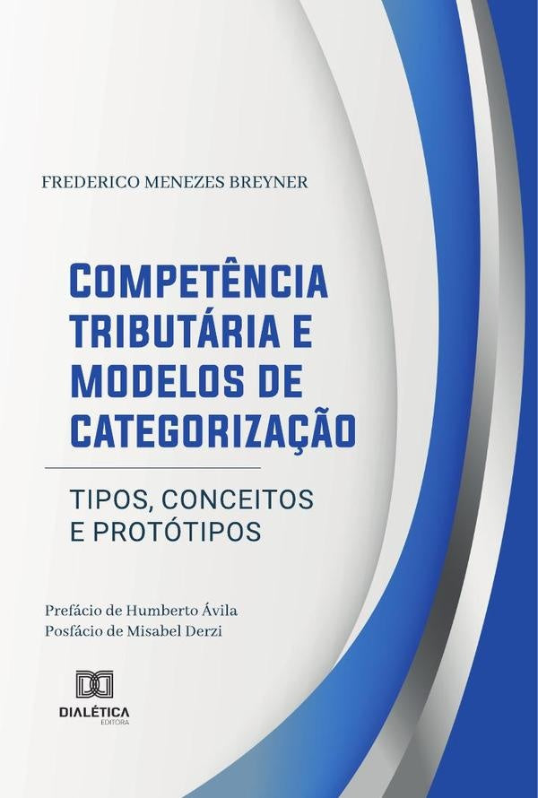Competência tributária e modelos de categorização | Frederico Menezes Breyner