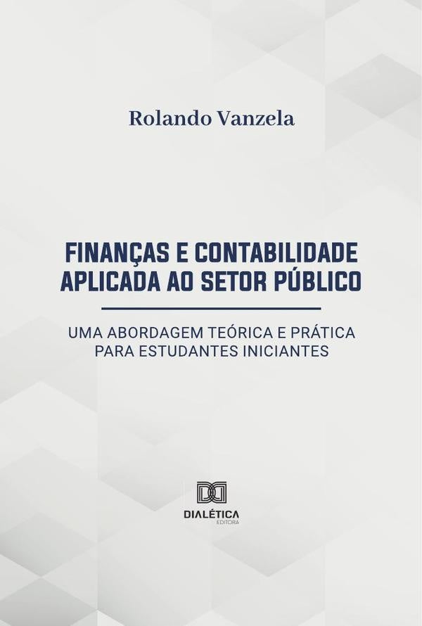 Finanças e Contabilidade Aplicada ao Setor Público | Rolando Vanzela