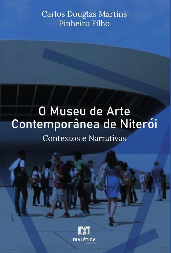 O Museu de Arte Contemporânea de Niterói | Carlos Douglas Martins Pinheiro Filho