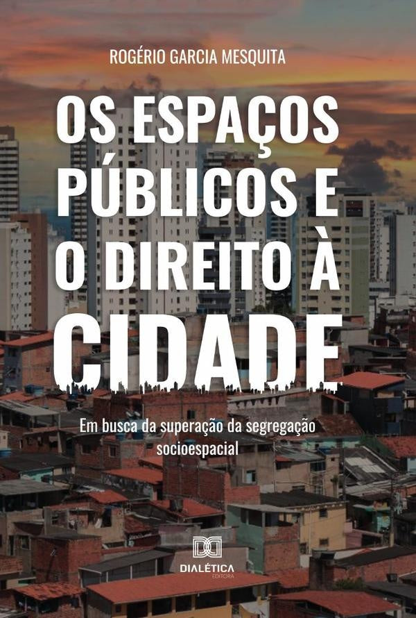 Os espaços públicos e o direito à cidade | Rogério Garcia Mesquita