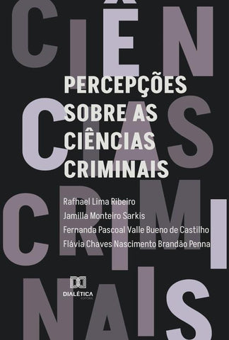 Percepções sobre as ciências criminais | Rafhael Lima Ribeiro