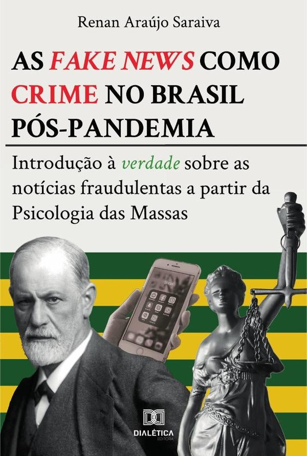 As fake news como crime no Brasil pós-pandemia | Renan Araújo Saraiva