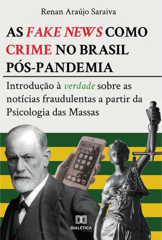 As fake news como crime no Brasil pós-pandemia | Renan Araújo Saraiva