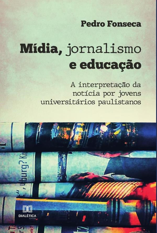 Mídia, jornalismo e educação | Pedro Fonseca